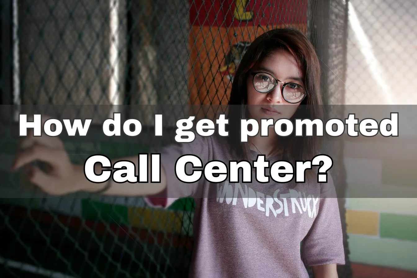 How do you get promoted in a call center?